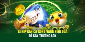 bi-kip-ban-ca-rong-vang-hieu-qua-de-san-thuong-lon