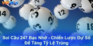 soi-cau-247-bac-nho-chien-luoc-du-so-de-tang-ty-le-trung